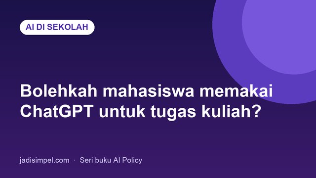 Bolehkah mahasiswa pakai AI untuk tugas kuliah?