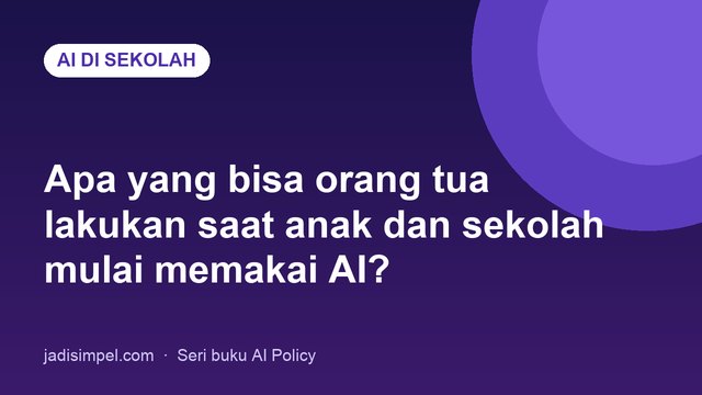 Pendampingan orang tua terhadap anak dalam memakai AI